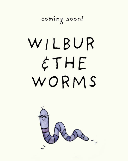 Wilbur & the Worms